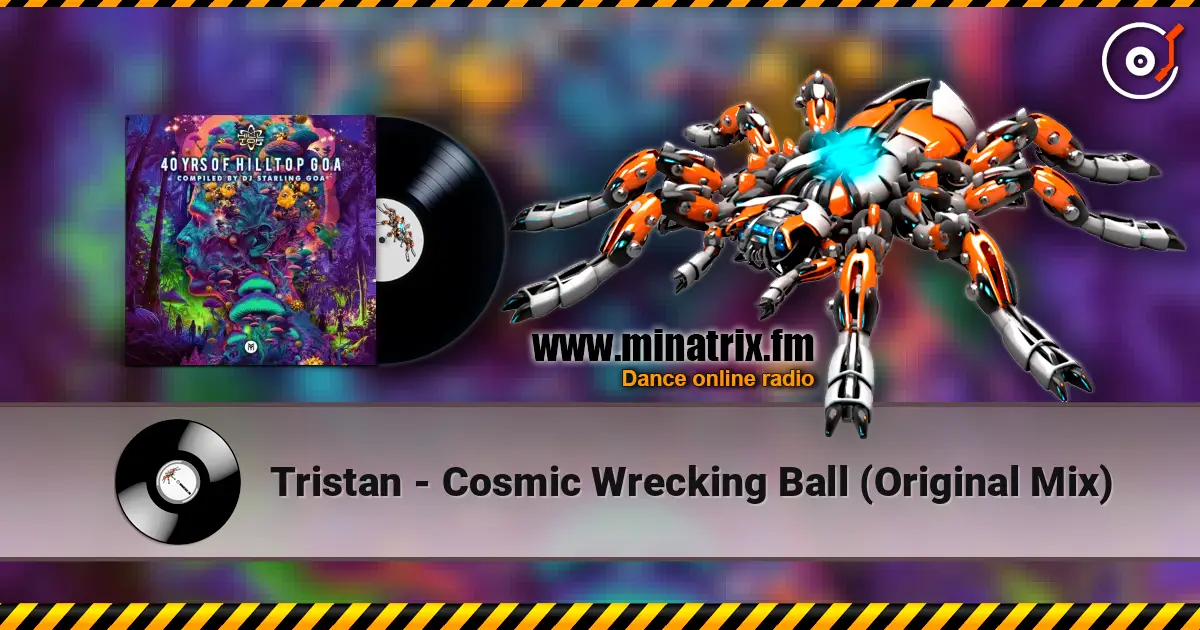 Tristan - Cosmic Wrecking Ball (Original Mix) listen online in high quality | Minatrix.FM