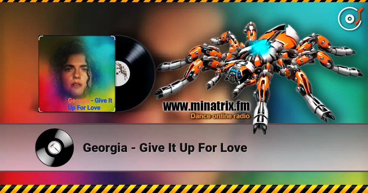 Georgia - Give It Up For Love escuchar online en alta calidad | Minatrix.FM