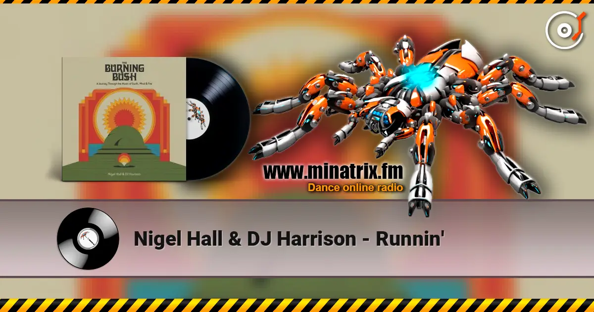 Nigel Hall & DJ Harrison - Runnin' listen online in high quality | Minatrix.FM