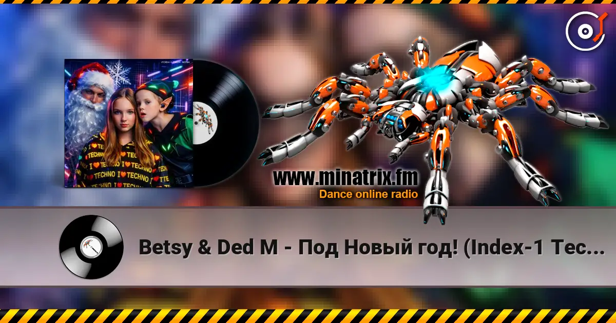 Betsy & Ded M - Под Новый год! (Index-1 Tech Remix) escuchar online en alta calidad | Minatrix.FM