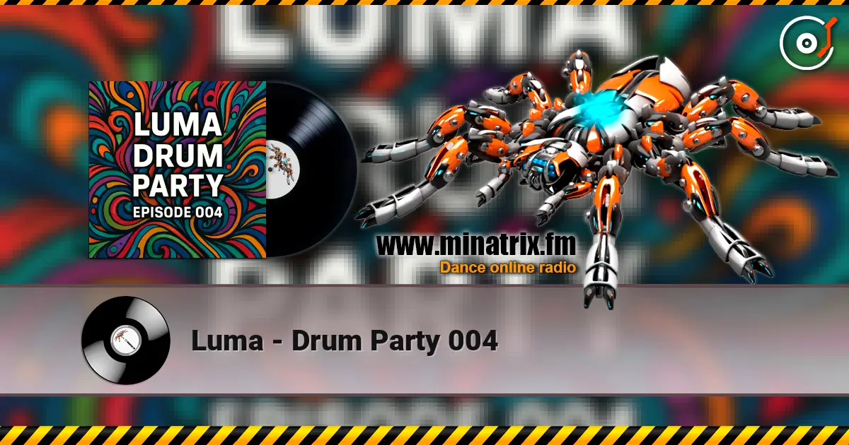 Luma - Drum Party 004 escuchar online en alta calidad | Minatrix.FM