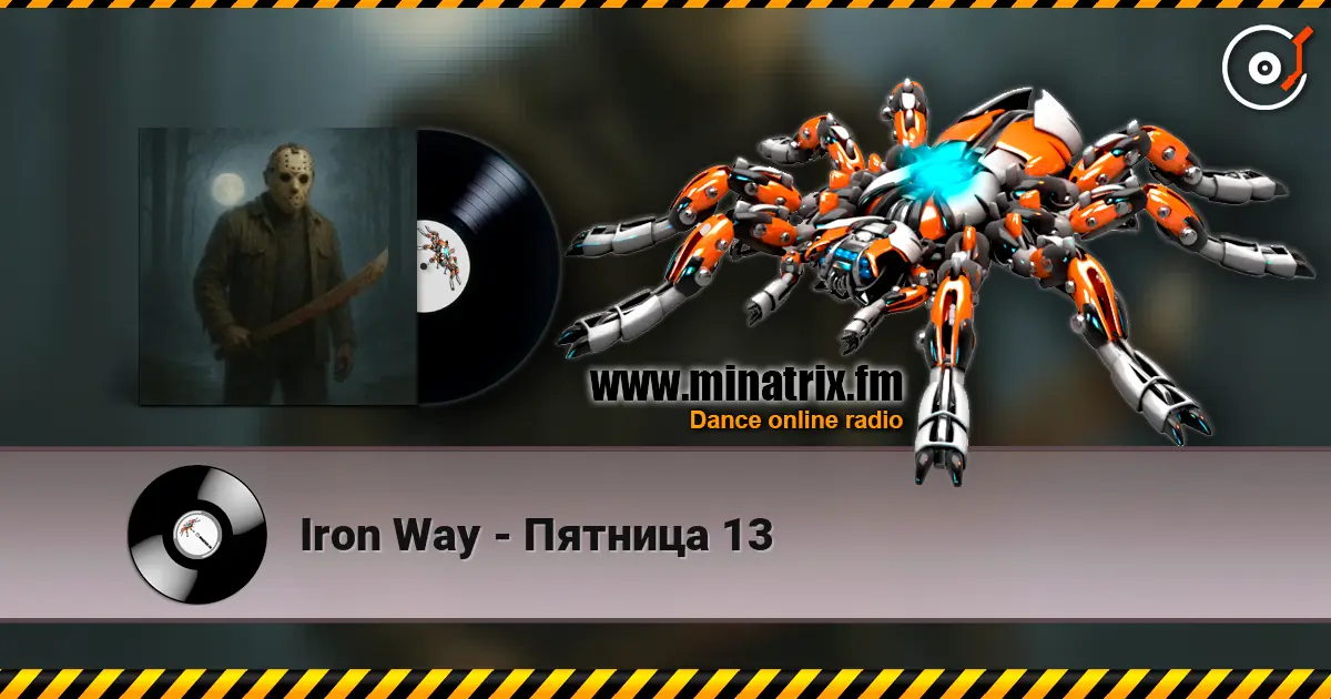 Iron Way - Пятница 13 escuchar online en alta calidad | Minatrix.FM