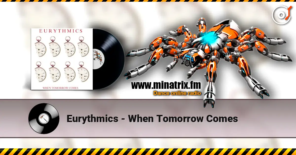 Eurythmics - When Tomorrow Comes слухати онлайн у високій якості | Minatrix.FM