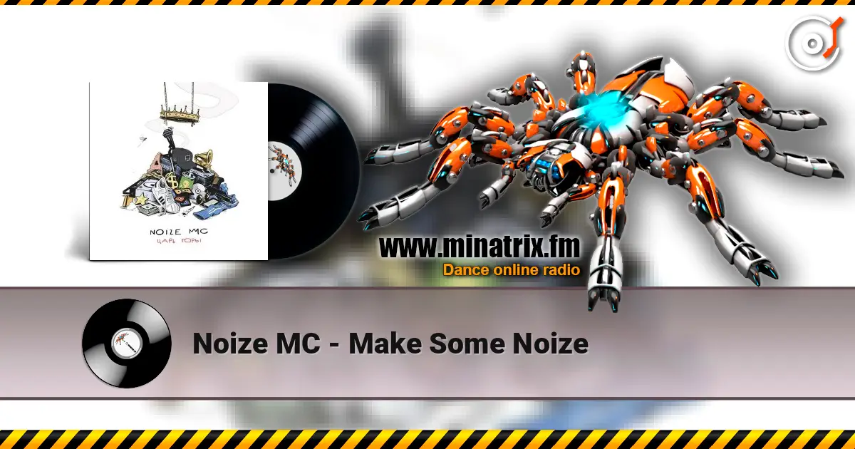 Noize MC - Make Some Noize escuchar online en alta calidad | Minatrix.FM