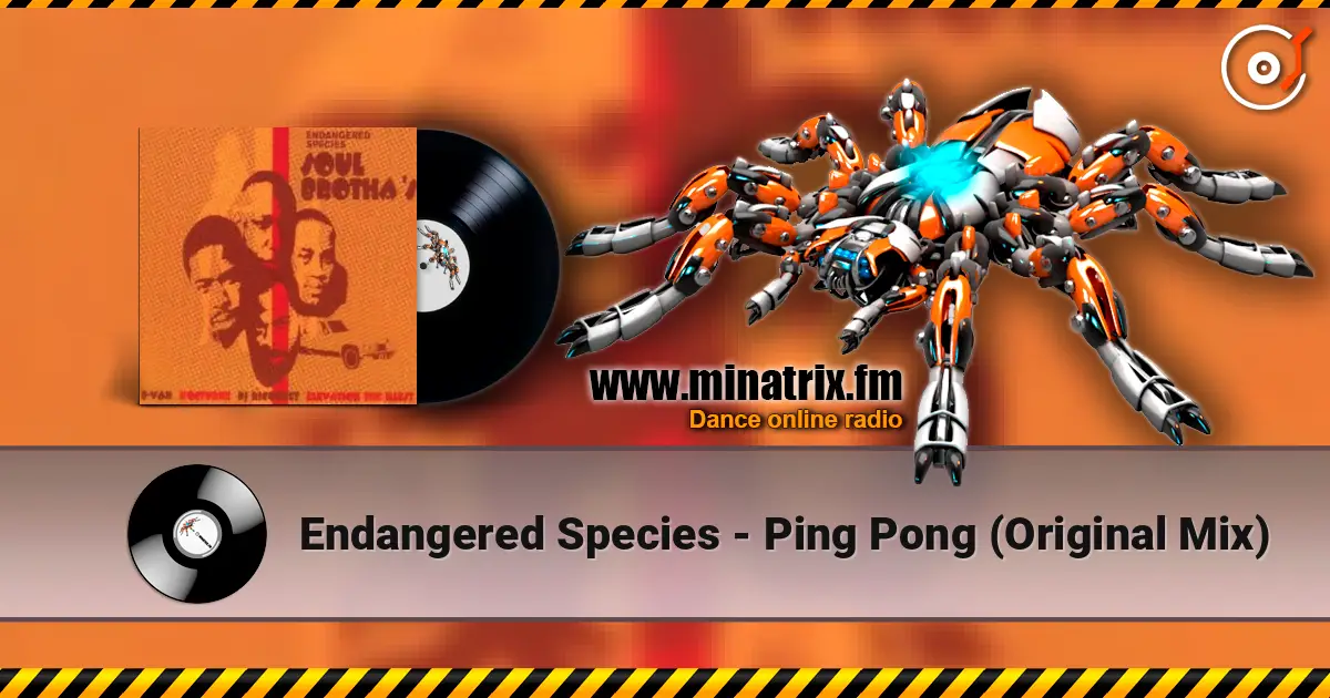 Endangered Species - Ping Pong (Original Mix) escuchar online en alta calidad | Minatrix.FM