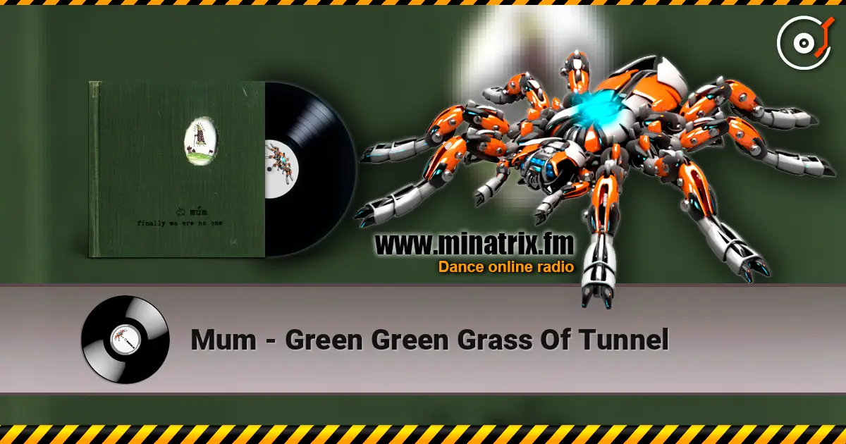Mum - Green Green Grass Of Tunnel escuchar online en alta calidad | Minatrix.FM