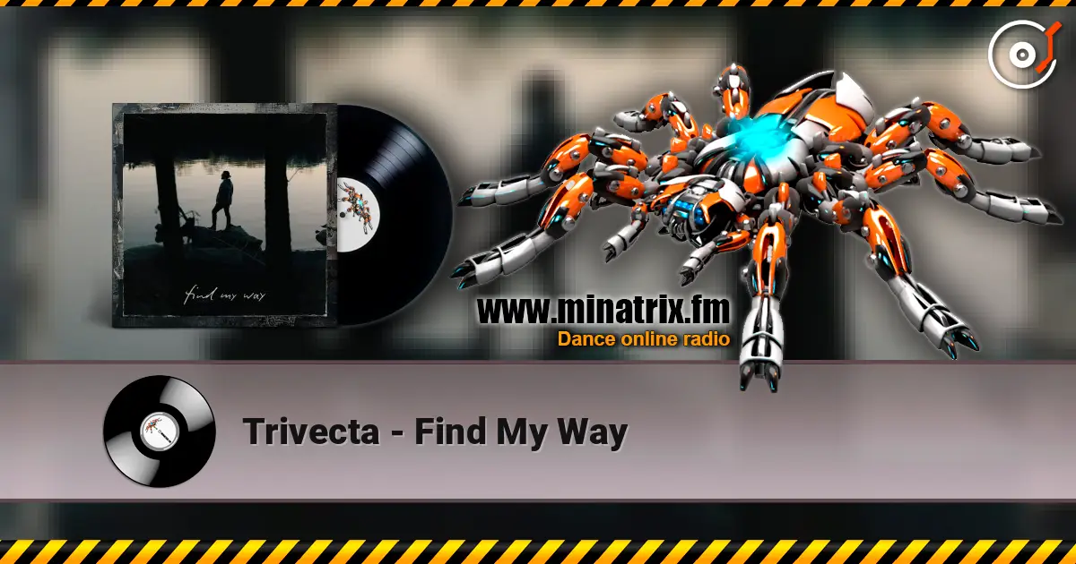 Trivecta - Find My Way escuchar online en alta calidad | Minatrix.FM
