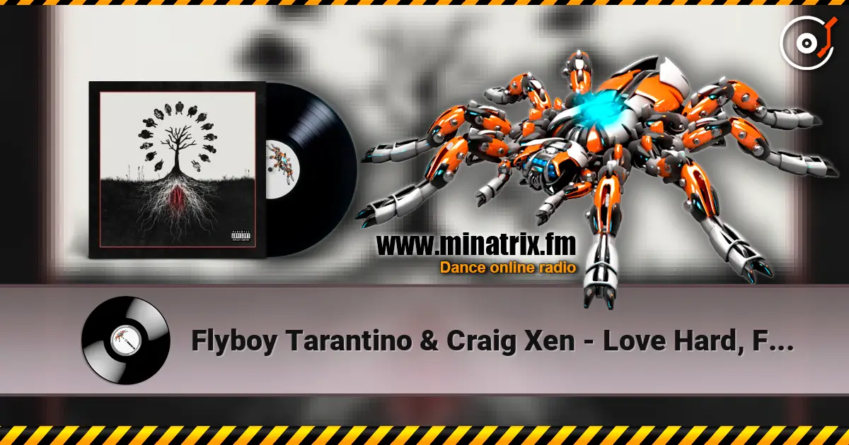 Flyboy Tarantino & Craig Xen - Love Hard, Fall Fast escuchar online en alta calidad | Minatrix.FM