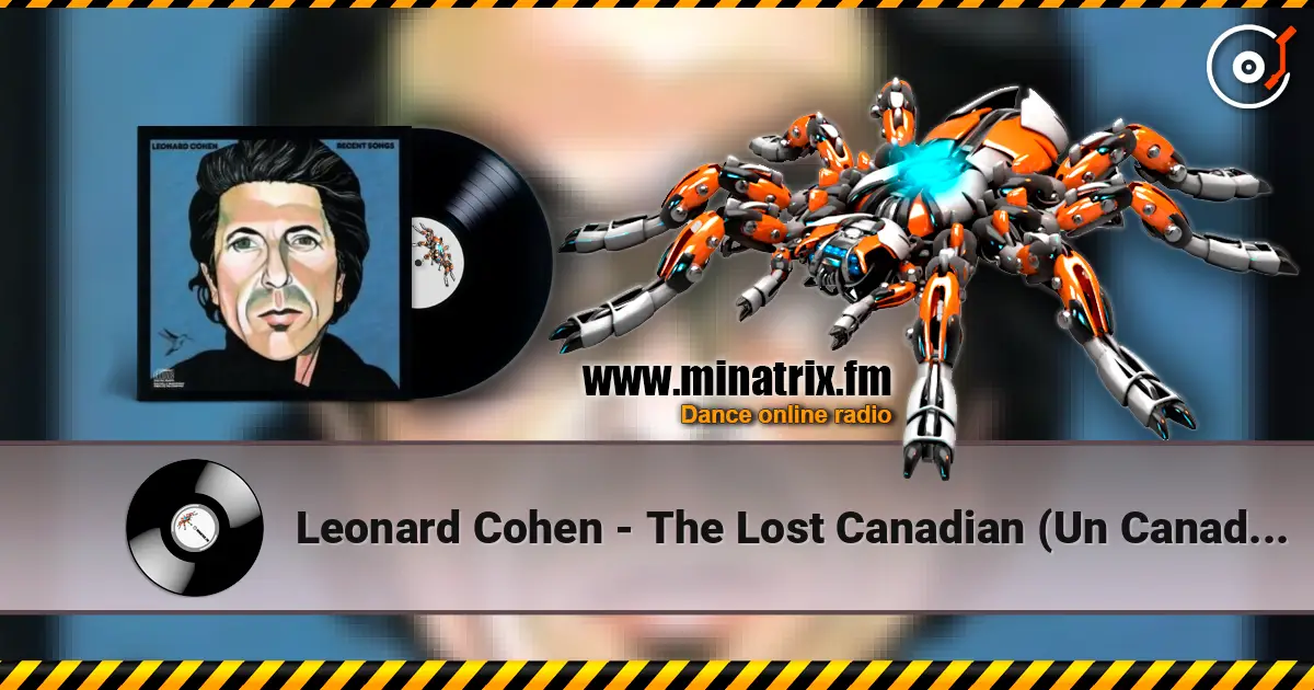 Leonard Cohen - The Lost Canadian (Un Canadien Errant) слухати онлайн у високій якості | Minatrix.FM