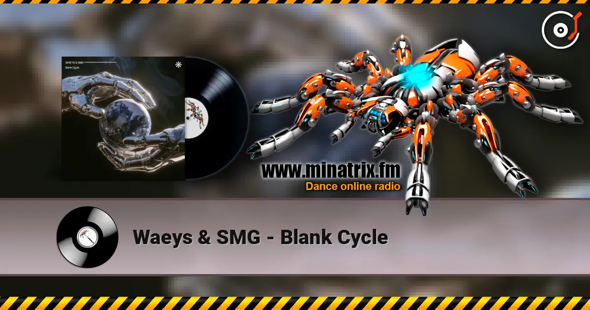 Waeys & SMG - Blank Cycle слухати онлайн у високій якості | Minatrix.FM