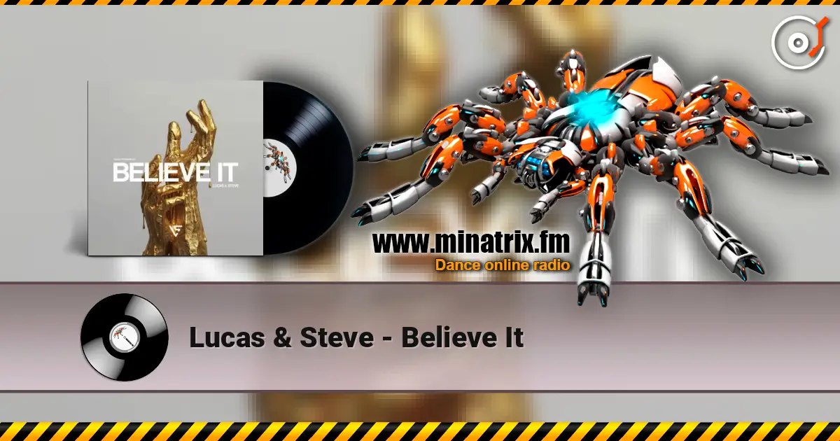 Lucas & Steve - Believe It listen online in high quality | Minatrix.FM