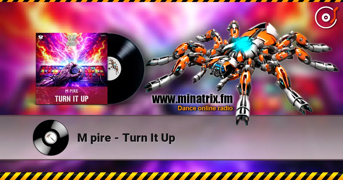 M pire - Turn It Up escuchar online en alta calidad | Minatrix.FM