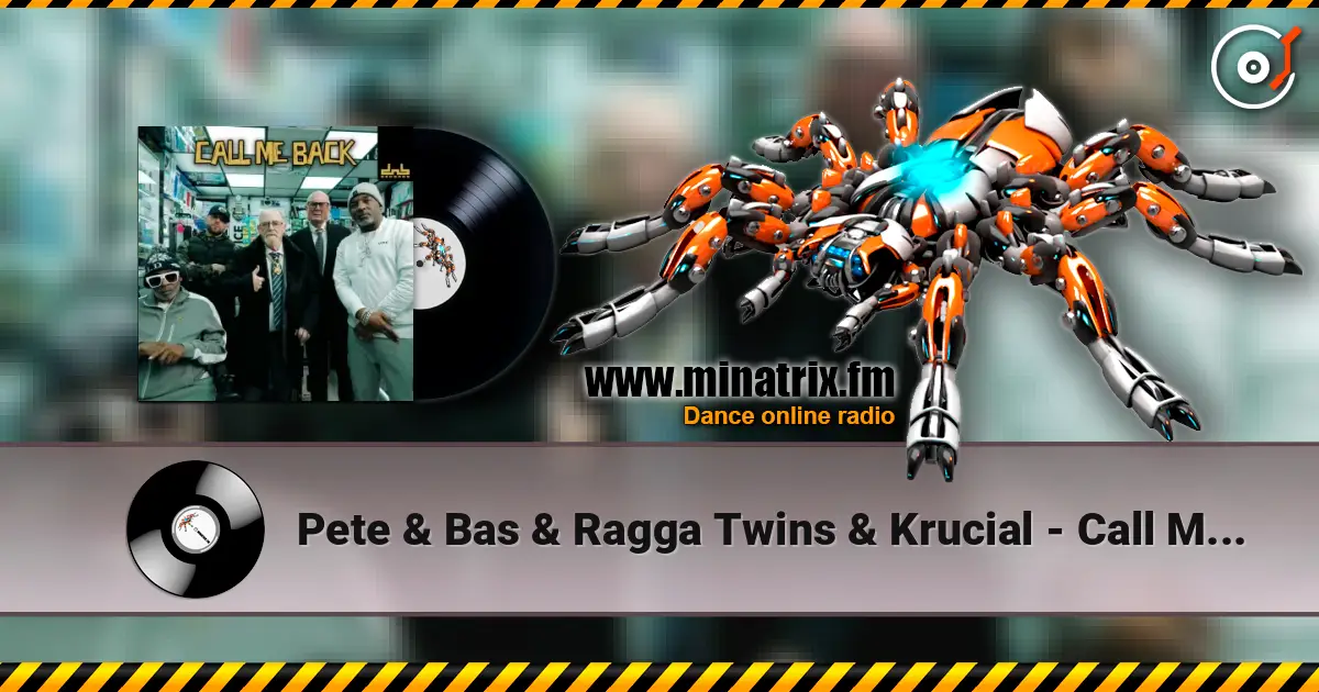 Pete & Bas & Ragga Twins & Krucial - Call Me Back слухати онлайн у високій якості | Minatrix.FM
