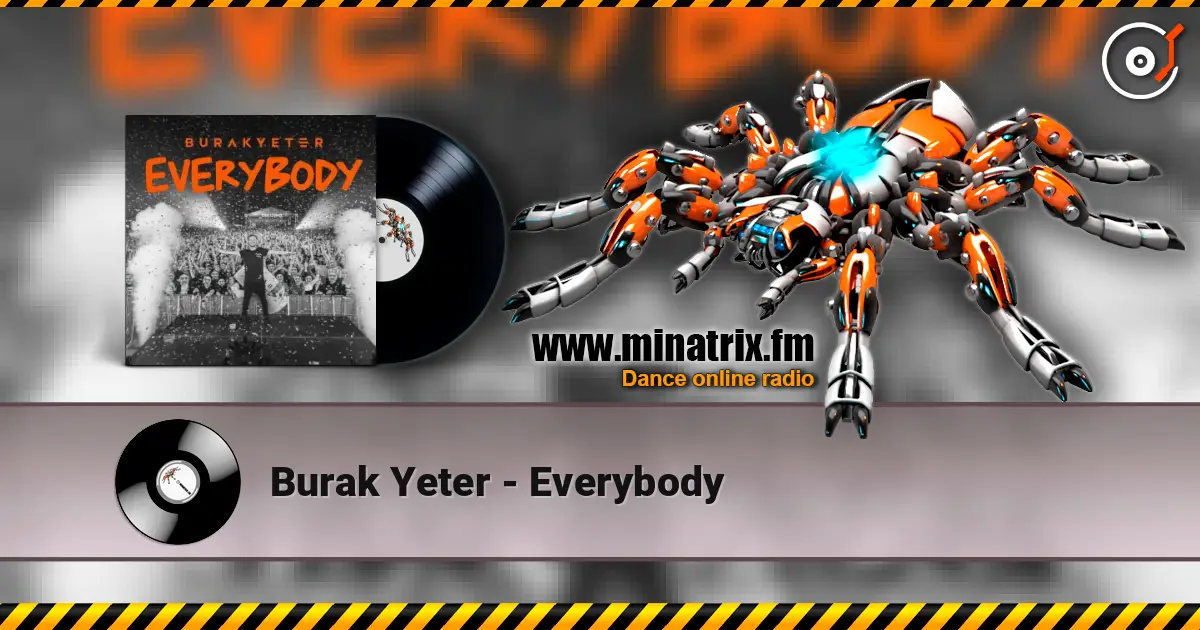 Burak Yeter - Everybody escuchar online en alta calidad | Minatrix.FM