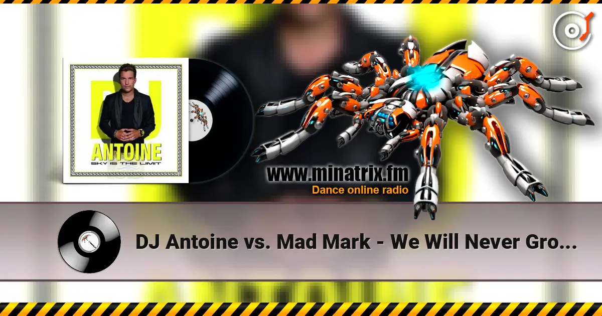 DJ Antoine vs. Mad Mark - We Will Never Grow Old (Barnes & Heatcliff Radio Edit) escuchar online en alta calidad | Minatrix.FM