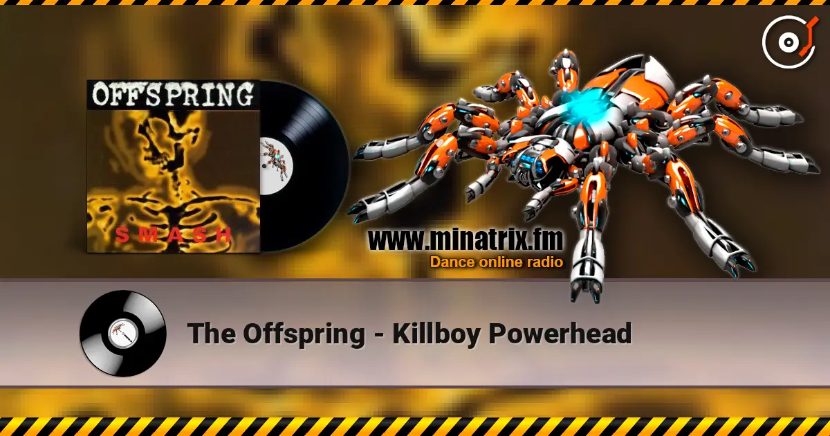 The Offspring - Killboy Powerhead escuchar online en alta calidad | Minatrix.FM