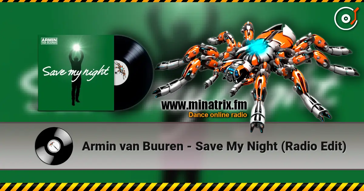 Armin van Buuren - Save My Night (Radio Edit) escuchar online en alta calidad | Minatrix.FM