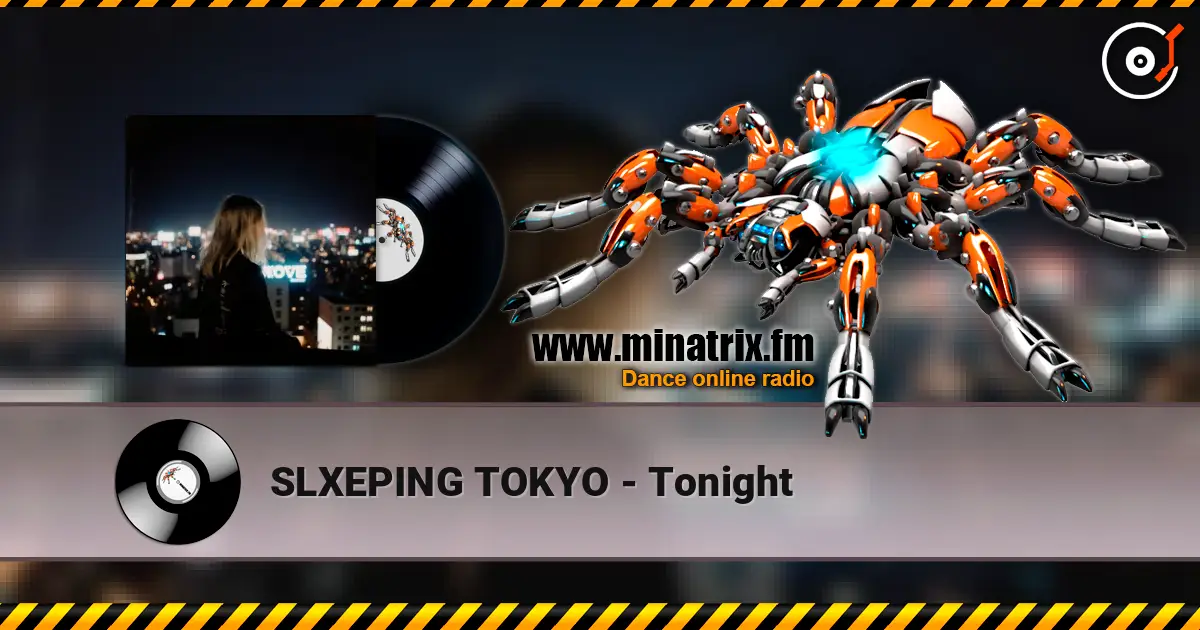 SLXEPING TOKYO - Tonight escuchar online en alta calidad | Minatrix.FM