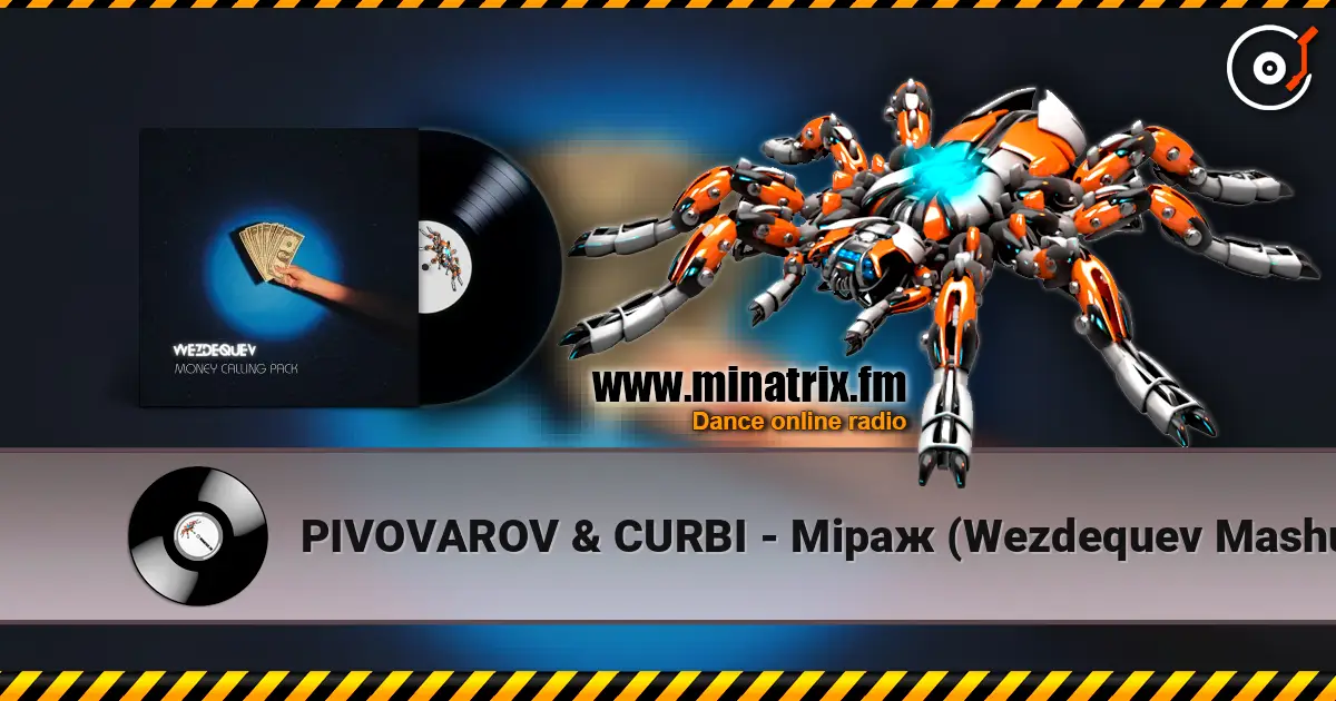 PIVOVAROV & CURBI - Mіраж (Wezdequev Mashup) escuchar online en alta calidad | Minatrix.FM