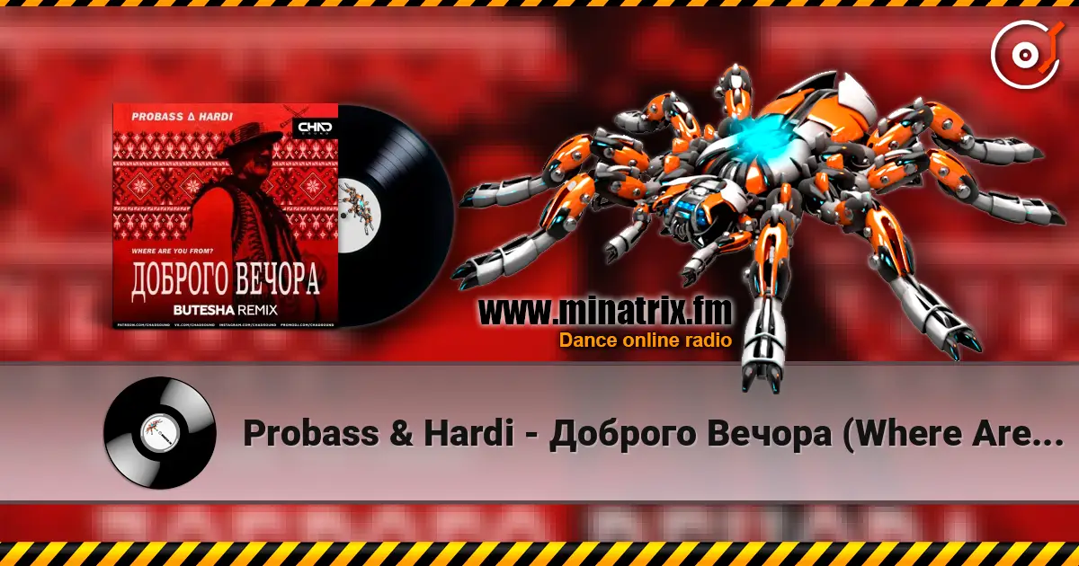 Probass & Hardi - Доброго Вечора (Where Are You From?) (Butesha Radio Edit) escuchar online en alta calidad | Minatrix.FM