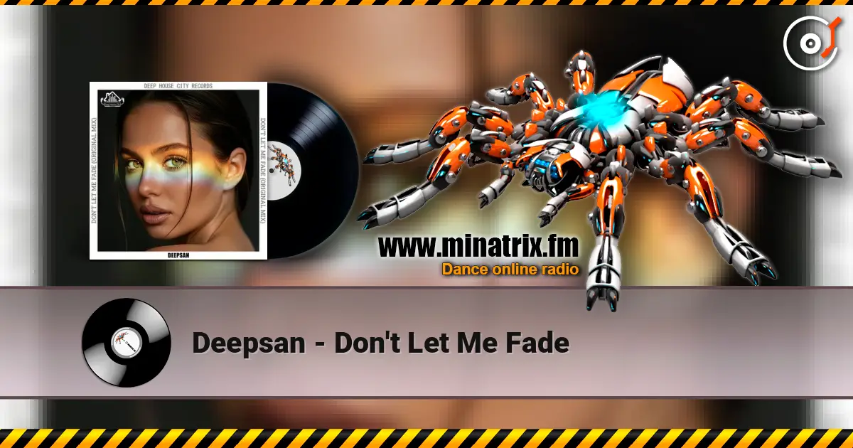 Deepsan - Don't Let Me Fade escuchar online en alta calidad | Minatrix.FM