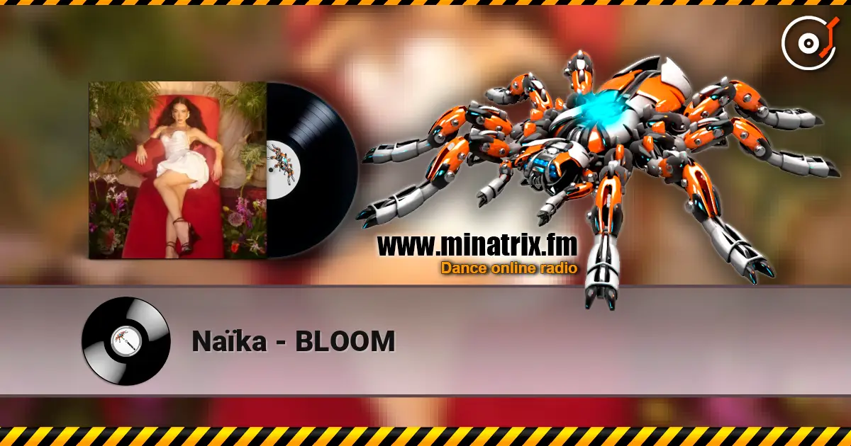 Naïka - BLOOM escuchar online en alta calidad | Minatrix.FM