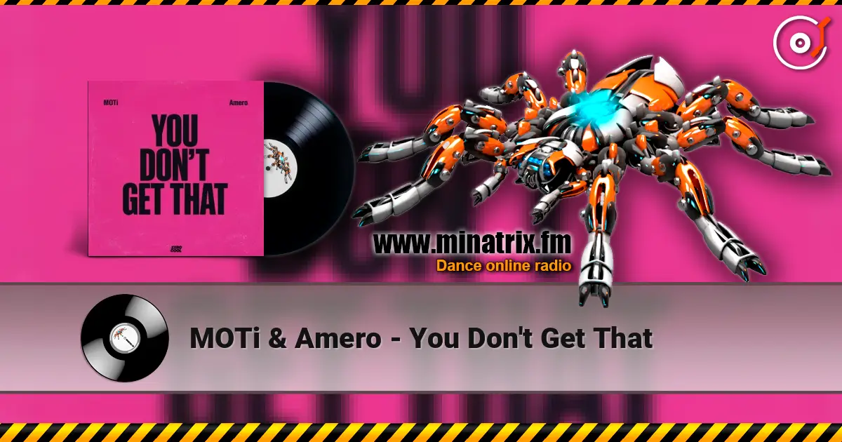 MOTi & Amero - You Don't Get That escuchar online en alta calidad | Minatrix.FM