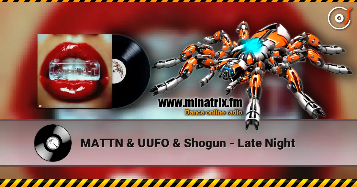 MATTN & UUFO & Shogun - Late Night escuchar online en alta calidad | Minatrix.FM