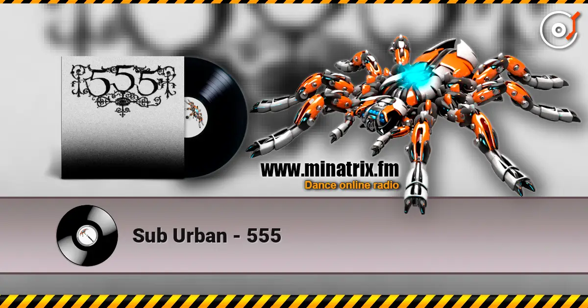 Sub Urban - 555 escuchar online en alta calidad | Minatrix.FM