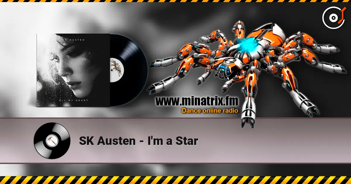 SK Austen - I'm a Star listen online in high quality | Minatrix.FM