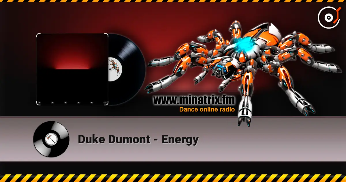 Duke Dumont - Energy escuchar online en alta calidad | Minatrix.FM
