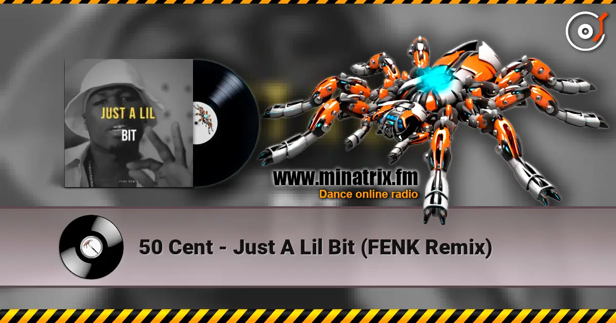 50 Cent - Just A Lil Bit (FENK Remix) escuchar online en alta calidad | Minatrix.FM