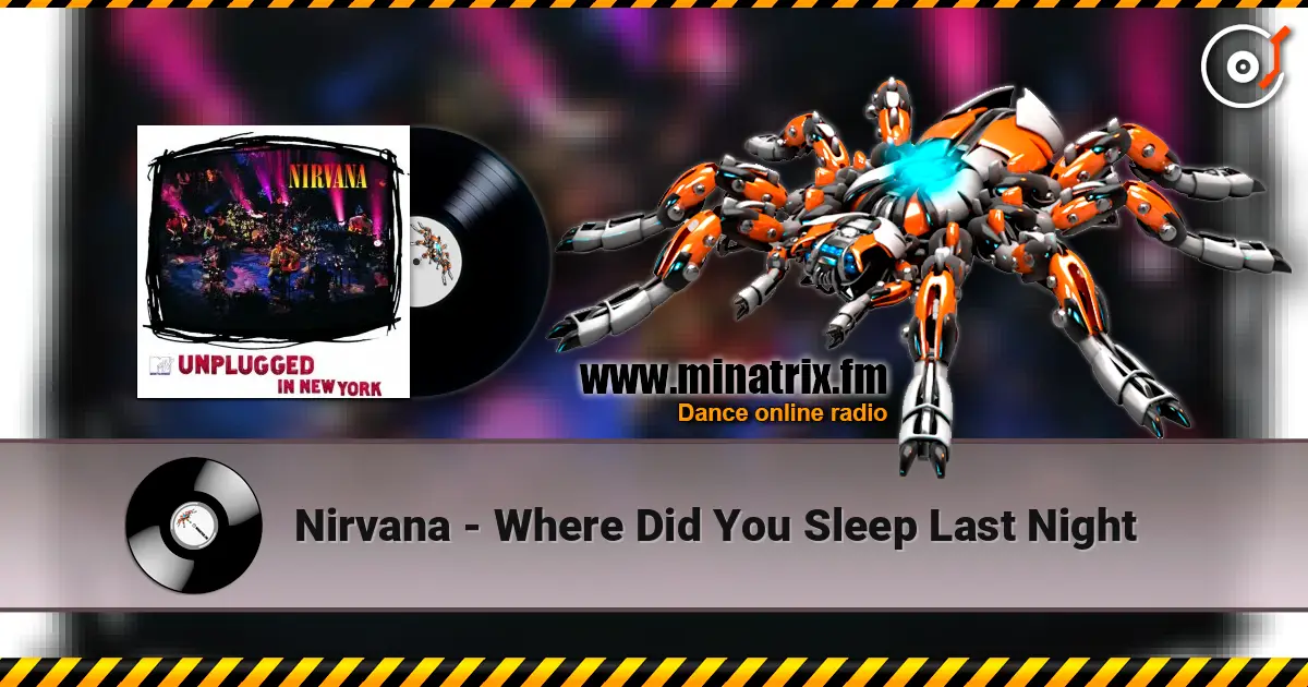 Nirvana - Where Did You Sleep Last Night escuchar online en alta calidad | Minatrix.FM