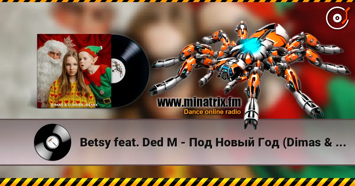 Betsy feat. Ded M - Под Новый Год (Dimas & D-Music Remix) escuchar online en alta calidad | Minatrix.FM