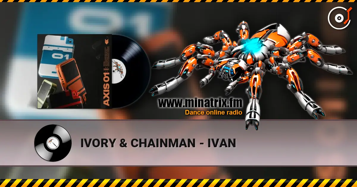 IVORY & CHAINMAN - IVAN escuchar online en alta calidad | Minatrix.FM