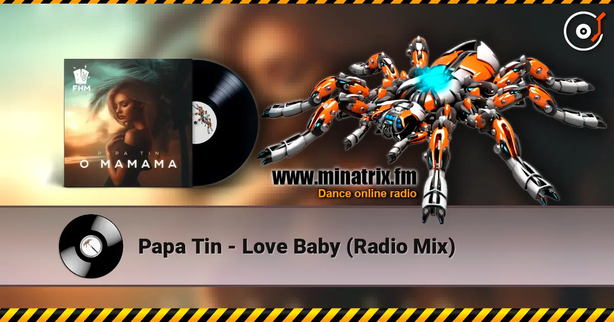 Papa Tin - Love Baby (Radio Mix) escuchar online en alta calidad | Minatrix.FM