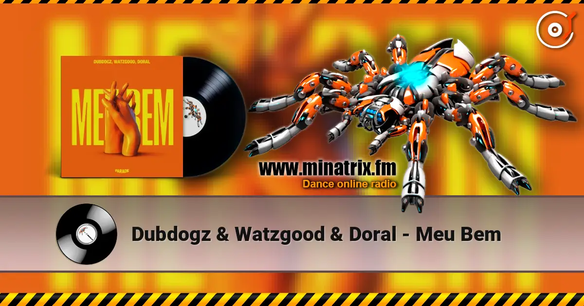 Dubdogz & Watzgood & Doral - Meu Bem escuchar online en alta calidad | Minatrix.FM
