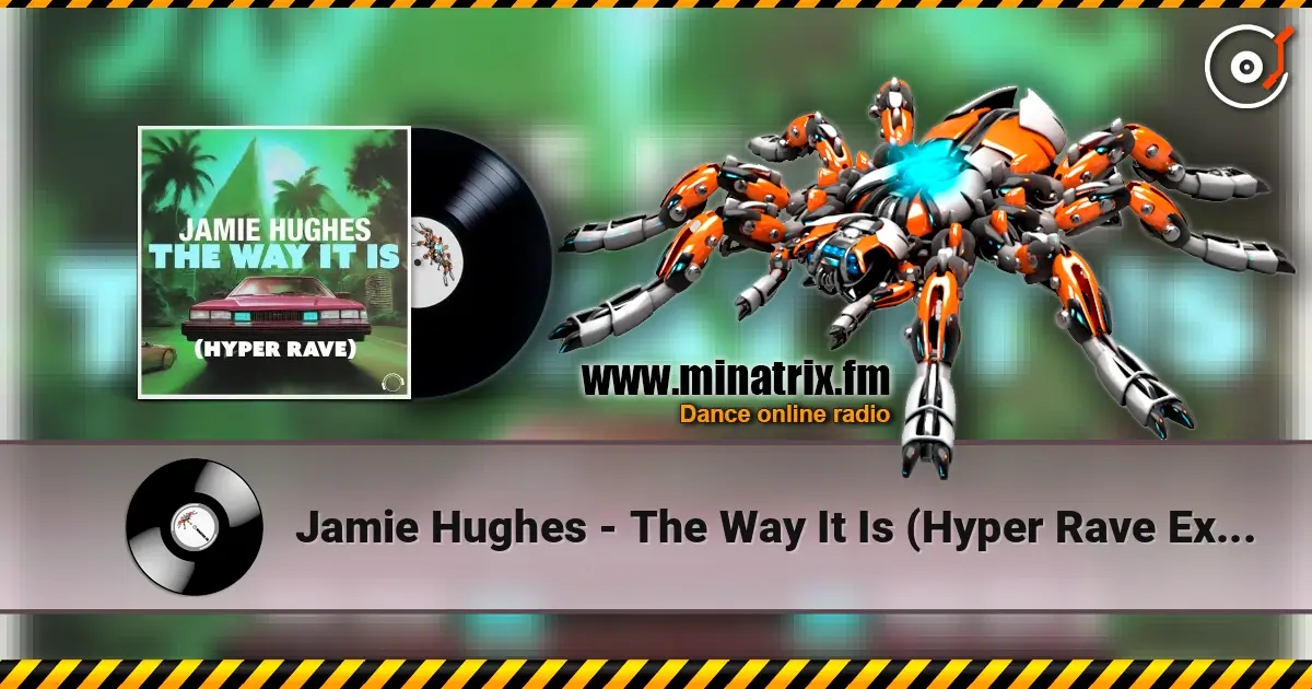 Jamie Hughes - The Way It Is (Hyper Rave Extended) listen online in high quality | Minatrix.FM