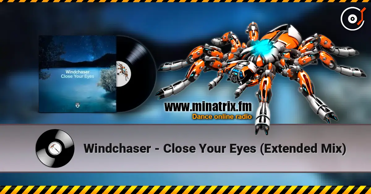Windchaser - Close Your Eyes (Extended Mix) escuchar online en alta calidad | Minatrix.FM