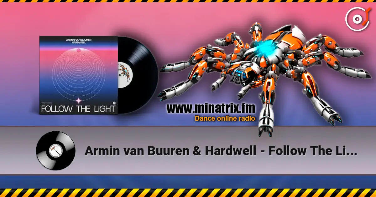 Armin van Buuren & Hardwell - Follow The Light (Extended Mix) escuchar online en alta calidad | Minatrix.FM