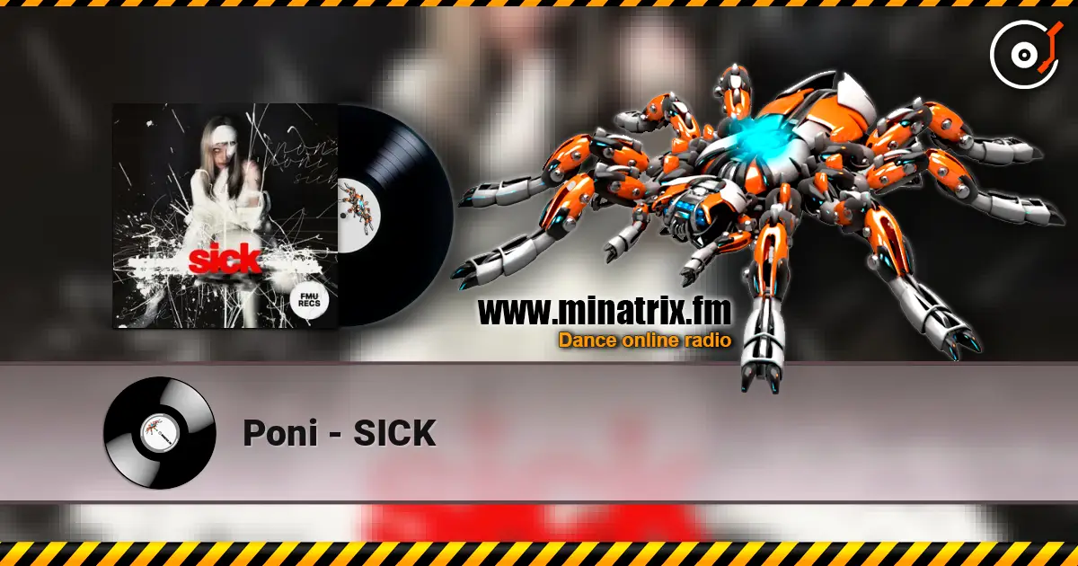 Poni - SICK escuchar online en alta calidad | Minatrix.FM