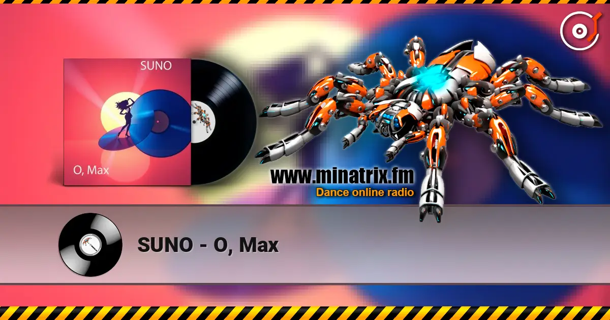 SUNO - O, Max escuchar online en alta calidad | Minatrix.FM
