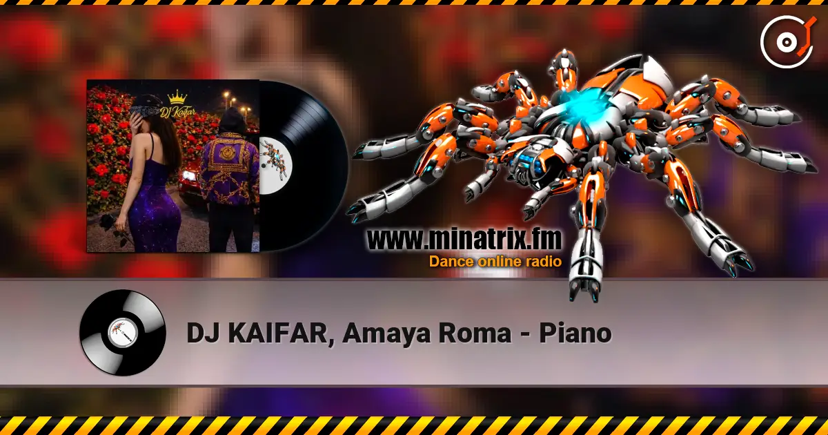 DJ KAIFAR, Amaya Roma - Piano escuchar online en alta calidad | Minatrix.FM