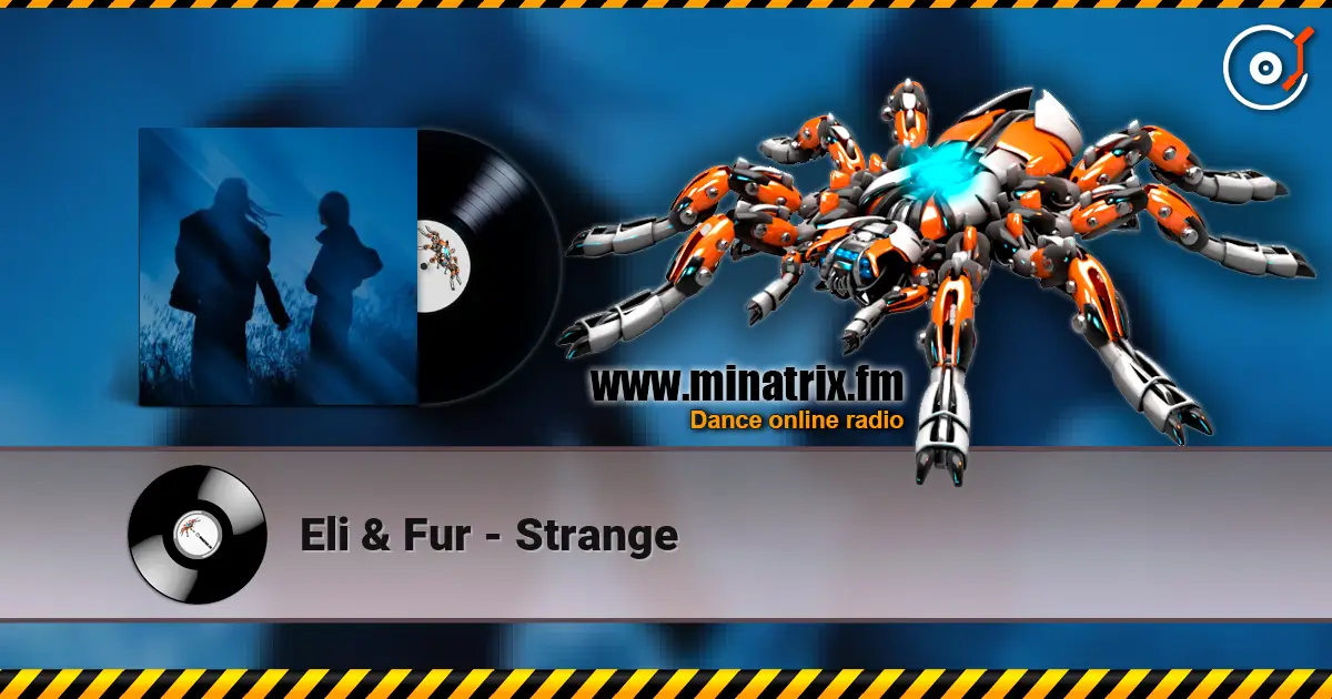 Eli & Fur - Strange escuchar online en alta calidad | Minatrix.FM