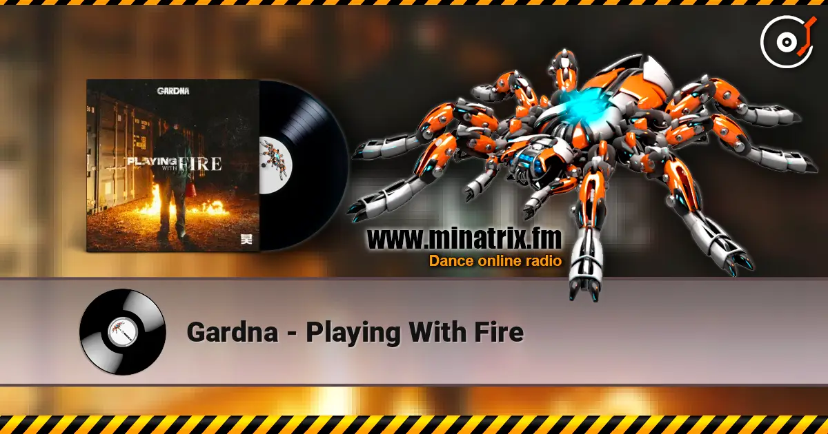 Gardna - Playing With Fire слухати онлайн у високій якості | Minatrix.FM
