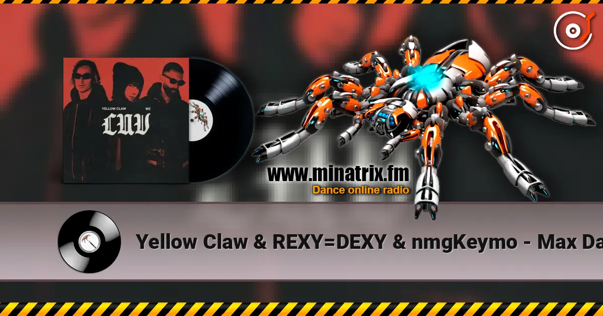 Yellow Claw & REXY=DEXY & nmgKeymo - Max Damage escuchar online en alta calidad | Minatrix.FM