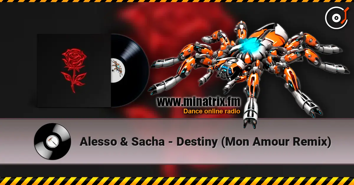 Alesso & Sacha - Destiny (Mon Amour Remix) escuchar online en alta calidad | Minatrix.FM