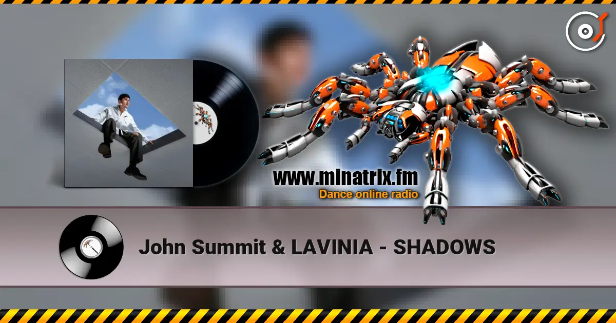John Summit & LAVINIA - SHADOWS escuchar online en alta calidad | Minatrix.FM