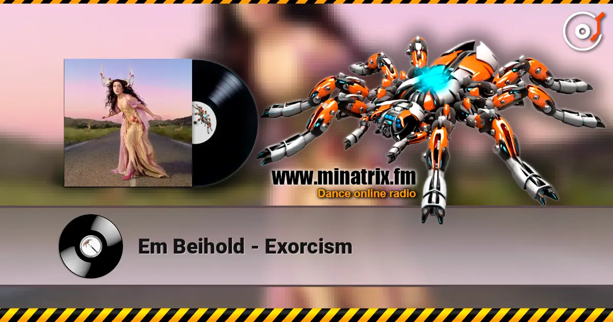 Em Beihold - Exorcism escuchar online en alta calidad | Minatrix.FM