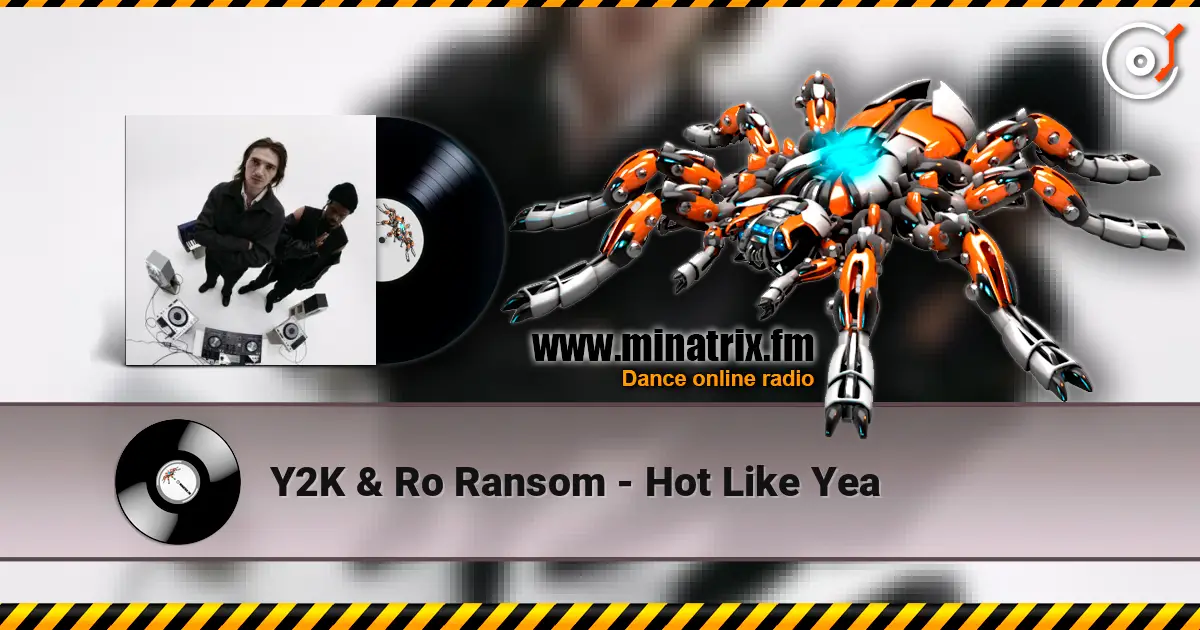 Y2K & Ro Ransom - Hot Like Yea escuchar online en alta calidad | Minatrix.FM